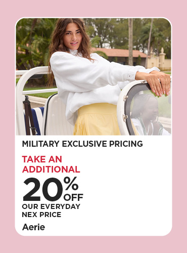 Military Exclusive Price 20% Aerie