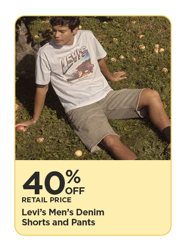 30% Off Retail Price Levi's Men's Denim Shorts and Pants