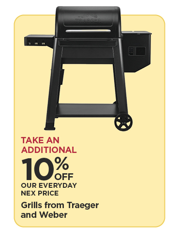 Take An Additional 10% Off Our Everyday NEX Price Grills from Traeger and Weber