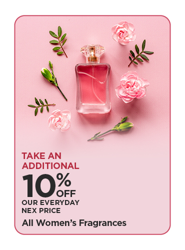 Take An Additional 10% Off Our Everyday NEX Price All Women's Fragrances