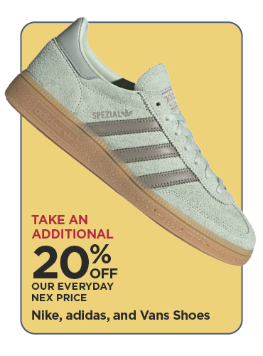 Take An Additional 20% Off Our Everyday NEX Price Nike, adidas, and Vans Shoes