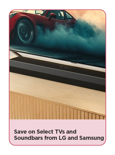 Save on Select TVs and Soundbars from LG and Samsung