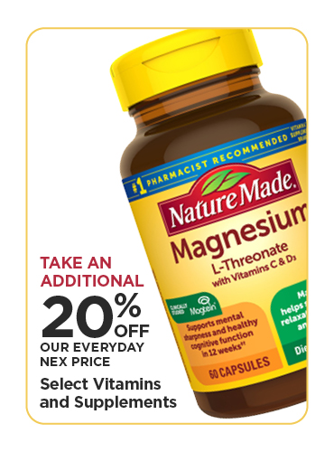 Take An Additional 20% Off Our Everyday NEX Price Select Vitamins and Supplements