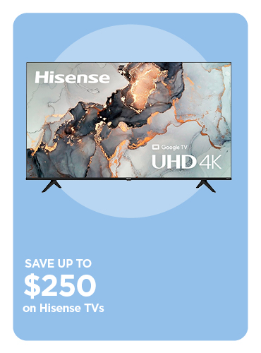 Save up to $250 on Hisense TV's