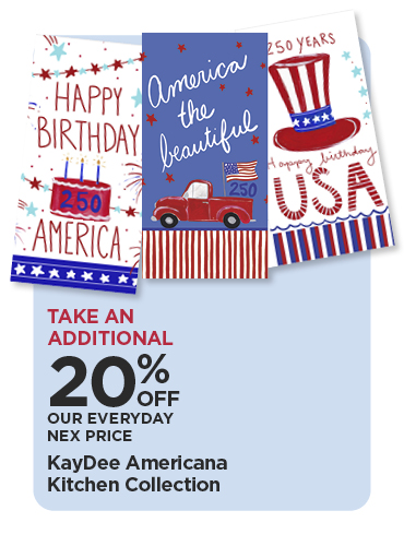 Take An Additional 20% Off Our Everyday NEX Price KayDee Americana Kitchen Collection