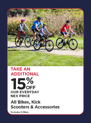Take An Additional 15% Off Our Everyday NEX Price All Bikes, Kick Scooters & Accessories