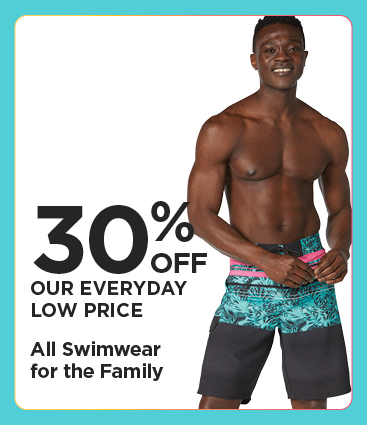 30% Off Our Everyday Low Price All Swimwear for the Family
