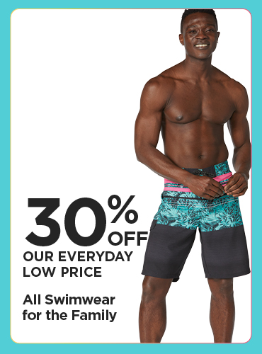 30% Off Our Everyday Low Price All Swimwear for the Family