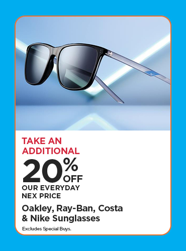 Take An Additional 20% Off Our Everyday NEX Price Oakley, Ray-Ban, Costa & Nike Sunglasses