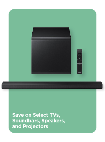 Save on Select TVs, Soundbars, Speakers, and Projectors