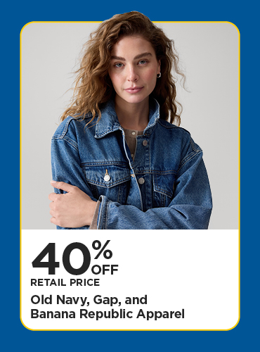 40% Off Retail Price Old Navy, Gap, and Banana Republic Apparel
