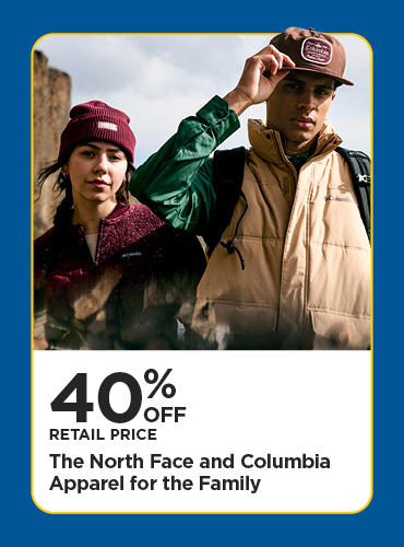40% Off Retail Price The North Face and Columbia Apparel for the Family