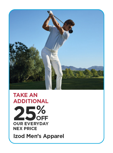 Take An Additional 25% Off Our Everyday NEX Price Izod Men's Apparel