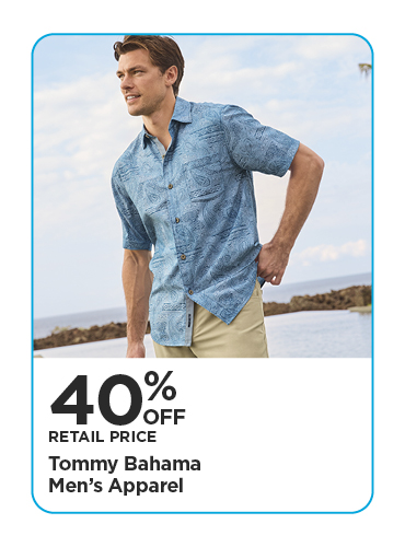 40% Off Retail Price Tommy Bahama Men's Apparel