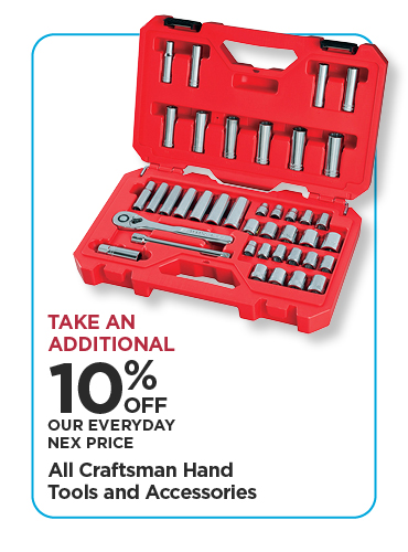 Take An Additional 10% Off Our Everyday NEX Price All Craftsman Hand Tools and Accessories