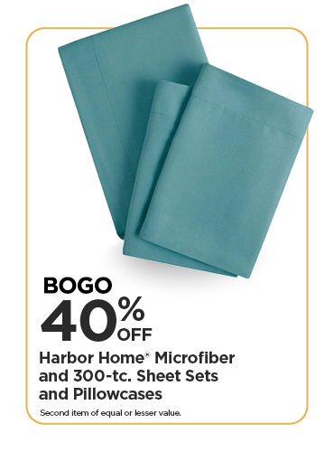 BOGO 40% Harbor Home® Microfiber and 300-tc. Sheet Sets and Pillowcases