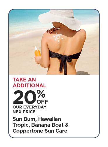 Take An Additional 20% Off Our Everyday NEX Price Sun Bum, Hawaiian Tropic, Banana Boat & Coppertone Sun Care