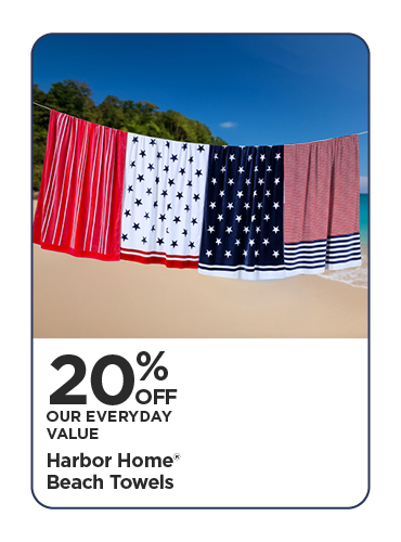 20% Off Our Everyday Value Harbor Home® Beach Towels