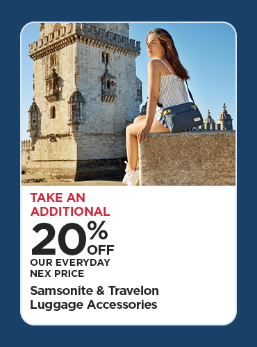 Take An Additional 20% Off Our Everyday NEX Price Samsonite & Travelon Luggage Accessories