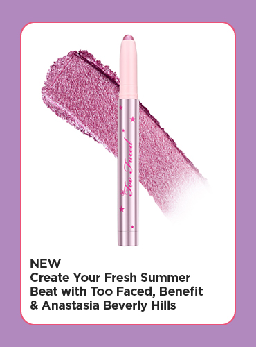 New! Create Your Fresh Summer Beat with Too Faced, Benefit & Anastasia Beverly Hills