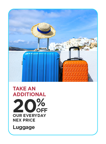 Take An Additional 20% Off Our Everyday NEX Price Luggage