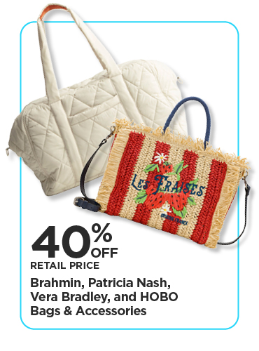 40% Off Retail Price Brahmin, Patricia Nash, Vera Bradley, and HOBO Bags & Accessories