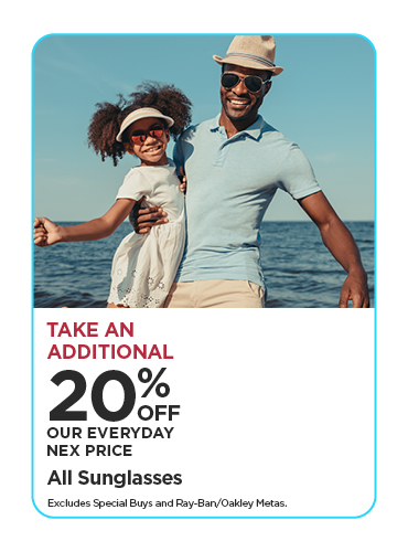 Take An Additional 20% Off Our Everyday NEX Price All Sunglasses