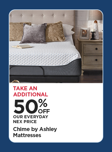 Take An Additional 50% Off Our Everyday NEX Price Chime by Ashley Mattresses