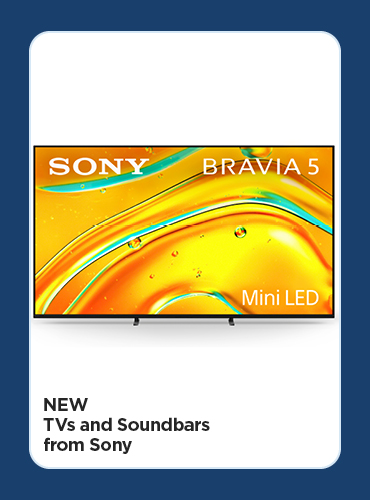 New! TVs and Soundbars from Sony