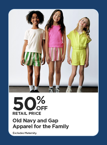 50% Off Retail Price Old Navy and Gap Apparel for the Family