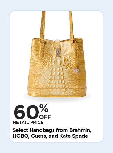 60% Off Retail Brahmin, Hobo, Guess, Kate Spade Select Styles