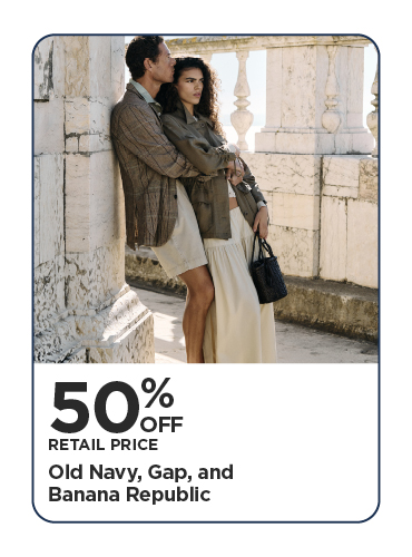 50% Old Navy, Gap, and Banana Republic