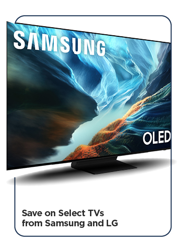 Save on Select TVs from Samsung and LG