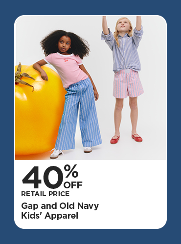 40% Off Retail Price Gap and Old Navy Kids' Apparel