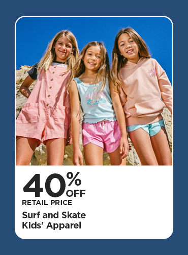 40% Off Retail Price Surf and Skate Kids' Apparel