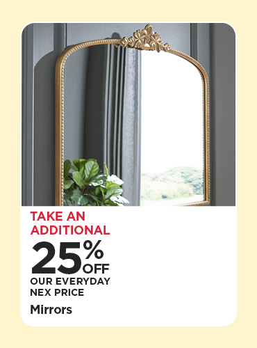 Take An Additional 25% Off Our Everyday NEX Price Mirrors