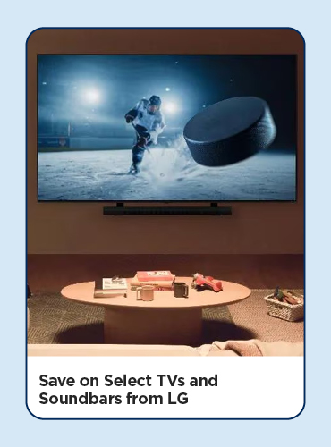 Save on Select TVs and Soundbars from LG