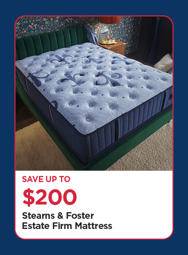Save Up To $200 Stearns & Foster Estate Firm Mattress