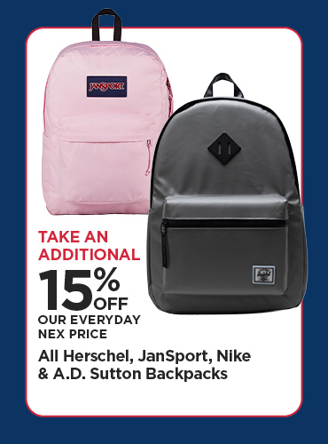 Take An Additional 15% Off Our Everyday NEX Price All Herschel, Jansport, Nike & AD Sutton Backpacks