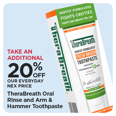Take An Additional 20% Off Our Everyday NEX Price Therabreath Oral Rinse and Arm & Hammer Toothpaste