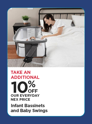Take An Additional 10% Off Our Everyday NEX Price Infant Bassinets and Baby Swings