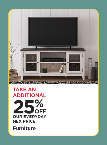Take An Additional 25% Off Our Everyday NEX Price Furniture