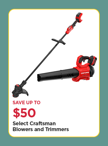 Save Up To $50 Select Craftsman Blowers and Trimmers