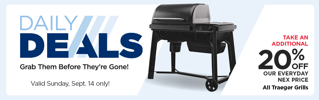 Take an Additional 20% Off Our Everyday NEX Price All Traeger Grills