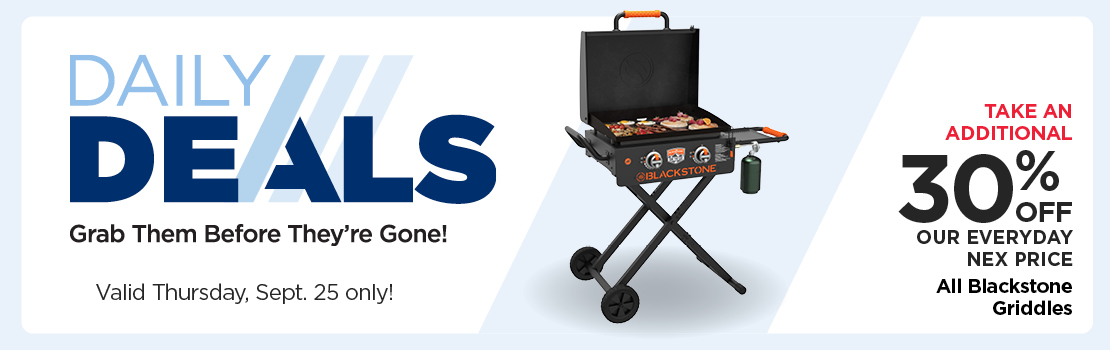Take an Additional 20% Off Our Everyday NEX Price All Blackstone Griddles