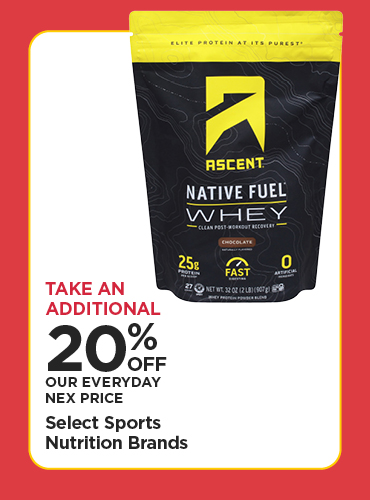 Take An Additional 20% Off Our Everyday NEX Price Select Sports Nutrition Brands