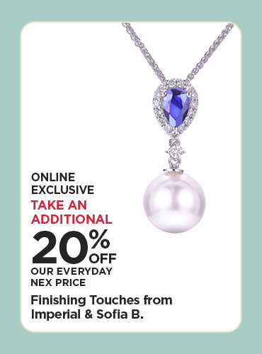 Online Exclusive 20% Off Our Everyday NEX Price Finishing Touches from Imperial & Sofia B