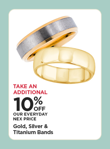 10% Off Our Everyday NEX Price Gold, Silver & Titanium Bands