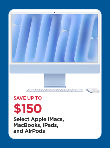 Save Up To $150 Select Apple iMac, MacBooks, iPads, and AirPods