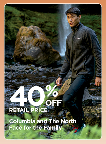 40% off Retail Price Columbia and The North Face for the Family